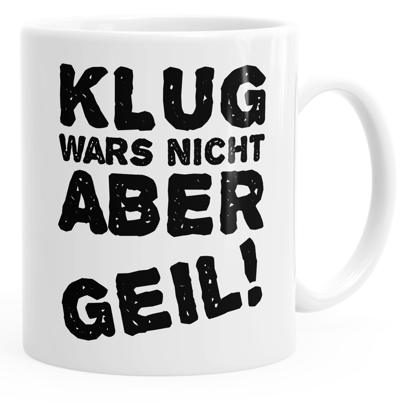 SpruchTasse Klug wars nicht aber geil einfarbig MoonWorks® Akowi