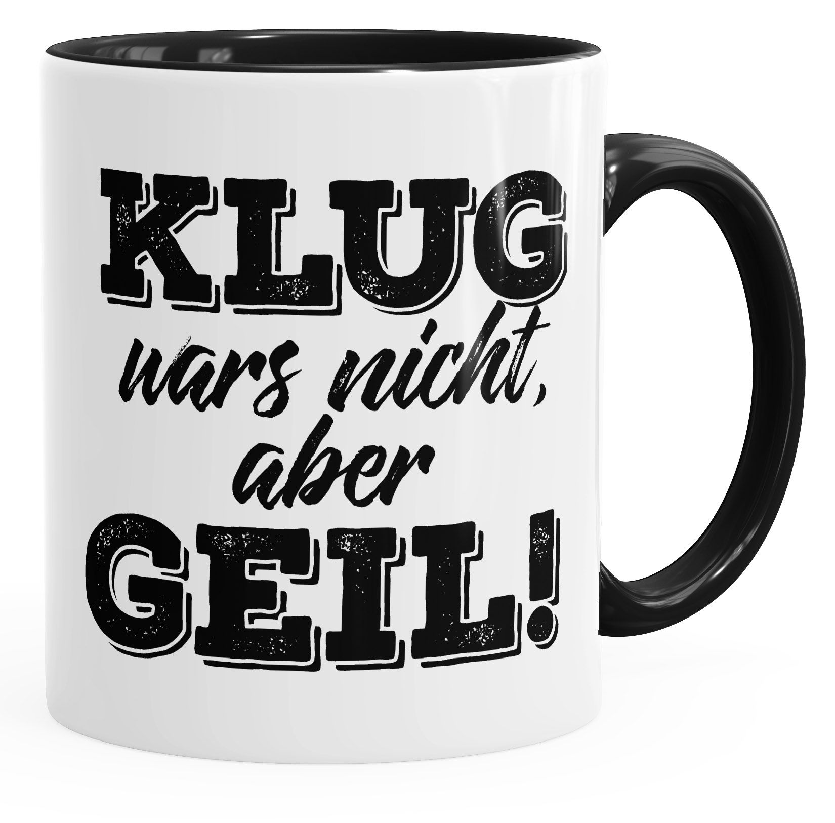 SpruchTasse Klug wars nicht aber geil FunTasse mit Innenfarbe