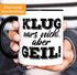 Spruch-Tasse Klug wars nicht aber geil Fun-Tasse mit Innenfarbe MoonWorks®preview