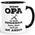 Tasse für Opa Spruch Wenn Opa es nicht reparieren kann dann sind wir am Arsch Kaffeetasse Teetasse Keramiktasse MoonWorks®preview