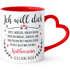 Tasse mit Herz-Henkel  Ich will dich heute, morgen .... Ich liebe dich Geschenkidee Liebe Freund/Freundin/Partner SpecialMe®preview