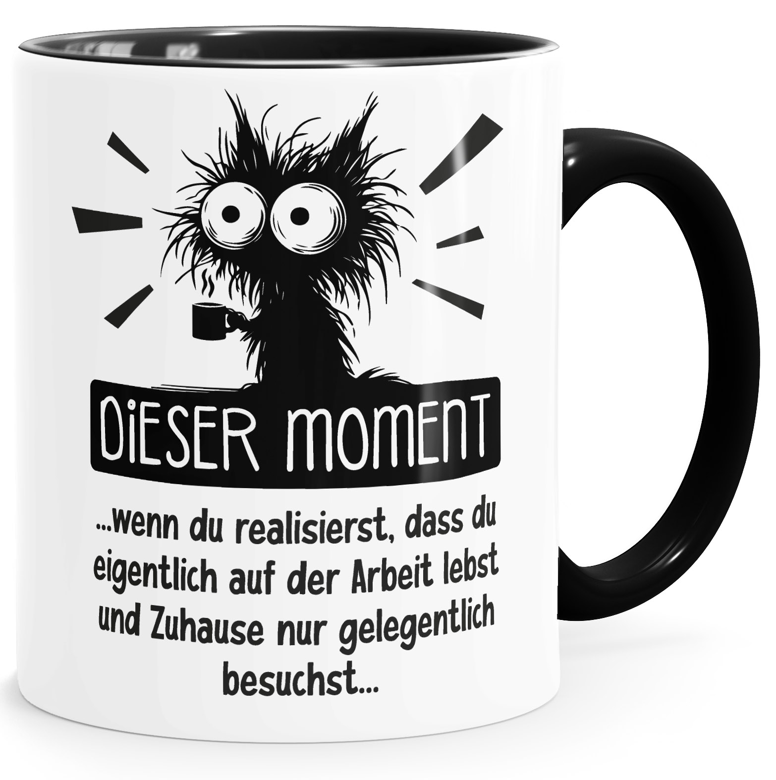 Tasse Spruch Arbeit Job Motiv Katze Lustig Dieser Moment Bürotasse lustige