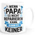 Tasse Wenn Papa es nicht reparieren kann Spruch Lustig Geschenke für Väter Handwerker MoonWorks®preview