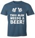 This man needs a beer Herren Bier T-Shirt Moonworks®preview