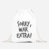Turnbeutel Sorry war Extra - Sprüche Lustig Hipster  - Moonworks®preview