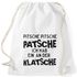 Turnbeutel Spruch Pitsche Pitsche Patsche Ich hab einen an der Klatsche Gymsac Moonworks®preview